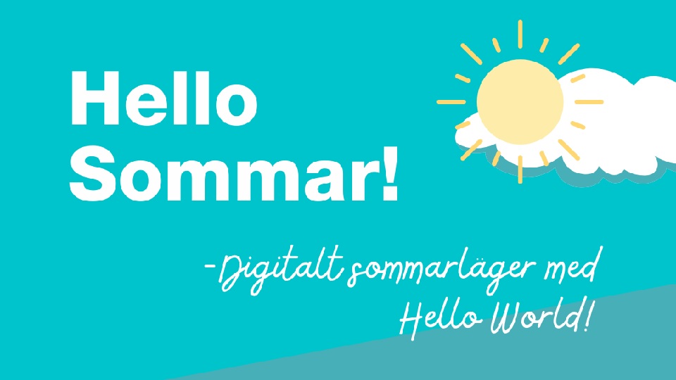 Illustration med en gul sol framför ett vitt moln. I bilden finns texten " Hello Sommar! - Digitalt sommarläger med Hello World!"
