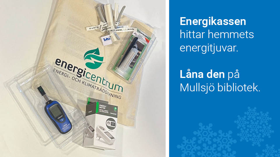 Energikassen med verktyg för att hitta energitjuvar i hemmet och texten energikassen hittar hemmets energitjuvar, låna den på Mullsjö bibliotek.