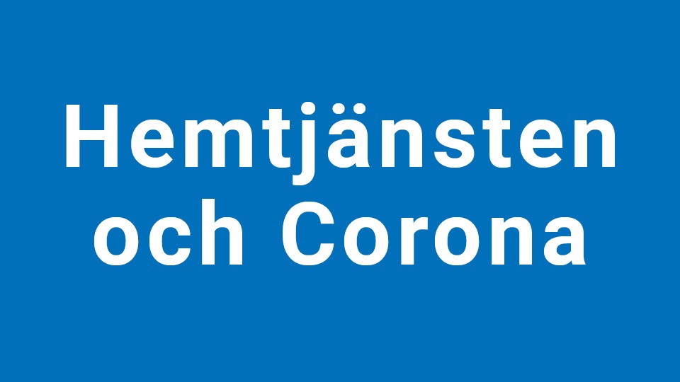 Blå platta med vit text: hemtjänsten och Corona